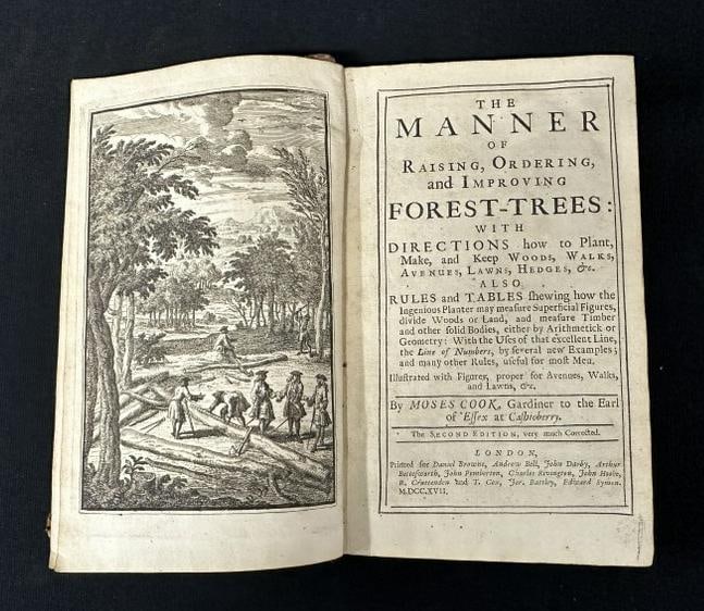 Moses Cook Publised 1717 Second Edition ( THE MANNER OF RAISING, ORDERING, AND IMPROVING: Moses Cook Publised 1717 Second Edition ( THE MANNER OF RAISING, ORDERING, AND IMPROVING FOREST-TREES WITH DIRECTIONS HOW TO PLANT, MAKE, AND KEEP WOODS, WALKS, AVENUES, LAWNS, HEDGES, ETC. ( cover is