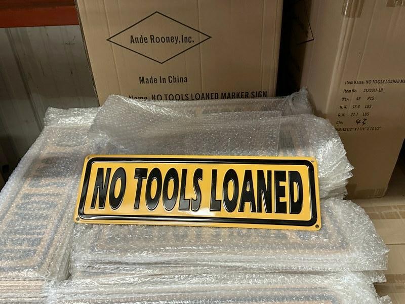 8 cases NO TOOLS LOANED tin embossed signs (5.5" X 18") 294 pcs. (1 of 1)