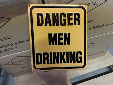 5 cases DANGER MEN DRINKING tin embossed signs plus loose ones (12.5" X 11") 210 pcs plus.