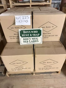 (12) cases ( 504 signs ) BOYS WHO HUNT & TRAP DON'T MUG OLD LADIES. (42) in a case, they measure