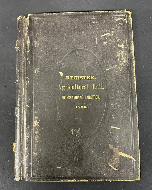 Large leather REGISTER Agricultural Hall, INTERNATIONAL EXHIBITION 1876, ( 569 pages ), presented to: Large leather REGISTER Agricultural Hall, INTERNATIONAL EXHIBITION 1876, ( 569 pages ), presented to Mr. Charles Fingarr of Hudson, Col. Co. N.Y. - General Exhibitor of fruits atInternational Centenni