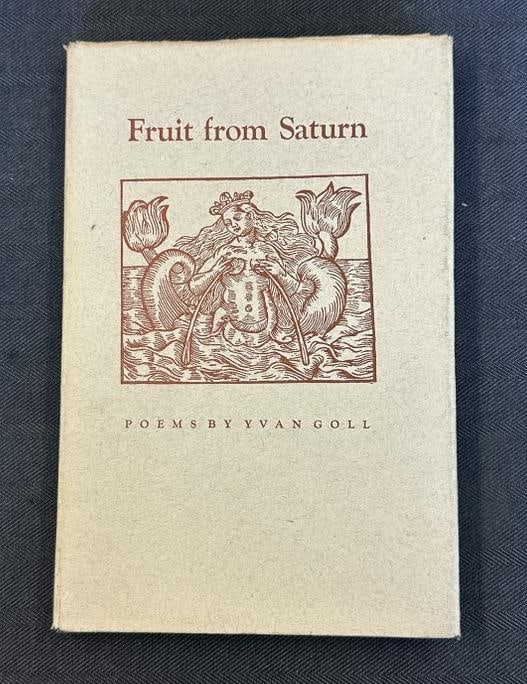 Fruit from Saturn, POEMS BY YVAN GOLL, Published 1946, with dust jacket, clean inside and: Fruit from Saturn, POEMS BY YVAN GOLL, Published 1946, with dust jacket, clean inside and outside….from estate collection of Charles J. Carlotti….