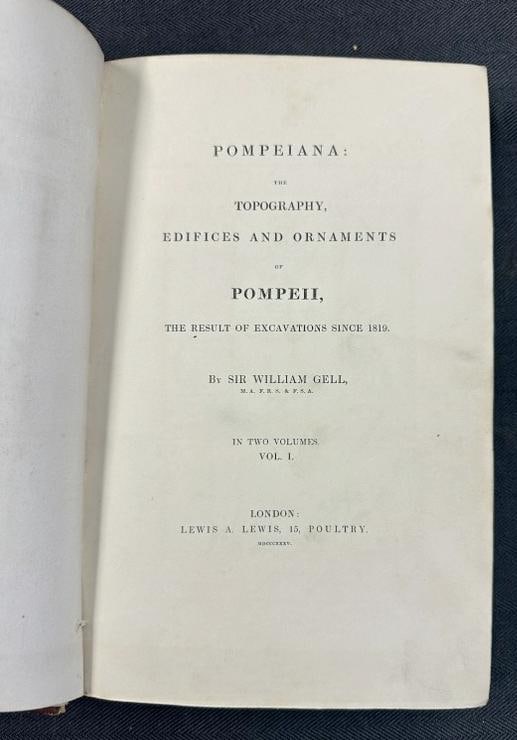 (2) volume set - POMPEIANA: THE TOPOGRAPHY EDIFICES AND ORNAMENTS OF POMPEII, THE RESULT OF: (2) volume set - POMPEIANA: THE TOPOGRAPHY EDIFICES AND ORNAMENTS OF POMPEII, THE RESULT OF EXCAVATIONS SINCE 1819. By Sir William Gell, London, 1835. Books are complete, some wear to covers, from the