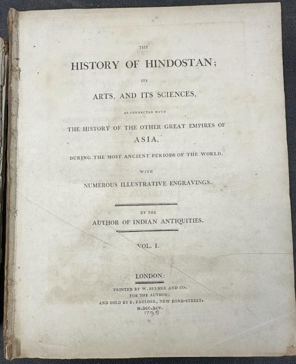 The History of Hindostan; Its Arts, and its Sciences, as connected with the History of the Other: The History of Hindostan; Its Arts, and its Sciences, as connected with the History of the Other Great Empires of Asia, during the Most Ancient Periods of the World. Published 1795, front & back cover
