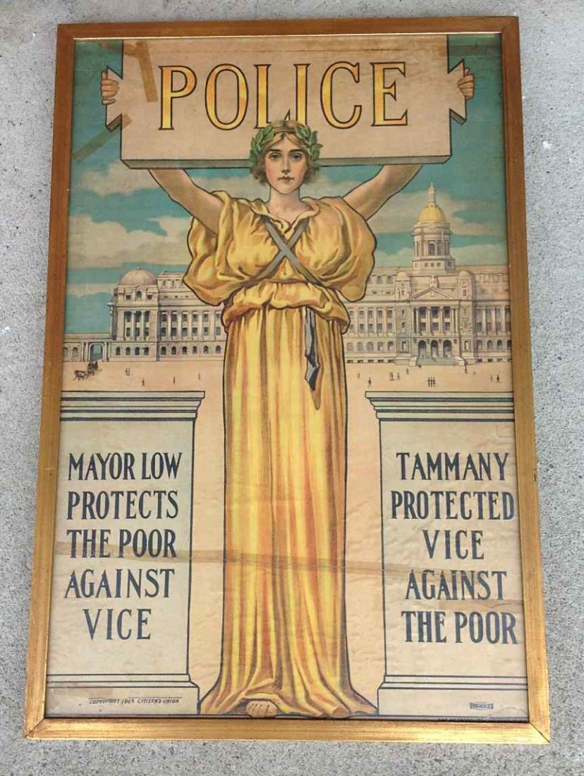 1903 POSTER - POLICE MAYOR LOW PROTECTS THE POOR: 1903 POSTER - POLICE MAYOR LOW PROTECTS THE POOR AGAINST VICE, TAMMANY PROTECTED VICE AGAINST THE POOR. COPYRIGHT 1903 CITIZENS UNION. THE METROPOLITAN PRINTING COMPANY, NEW YORK. HAS OLD TAPE ON TOP 