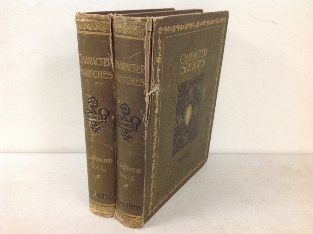 VOL I & II CHARACTER SKETCHES BY REV. E.COBHAM BREWER,: VOL I & II CHARACTER SKETCHES BY REV. E.COBHAM BREWER, LL.D., 1892, SOME PAGES LOOSE, BINDINGS WORN, AS PICTURED