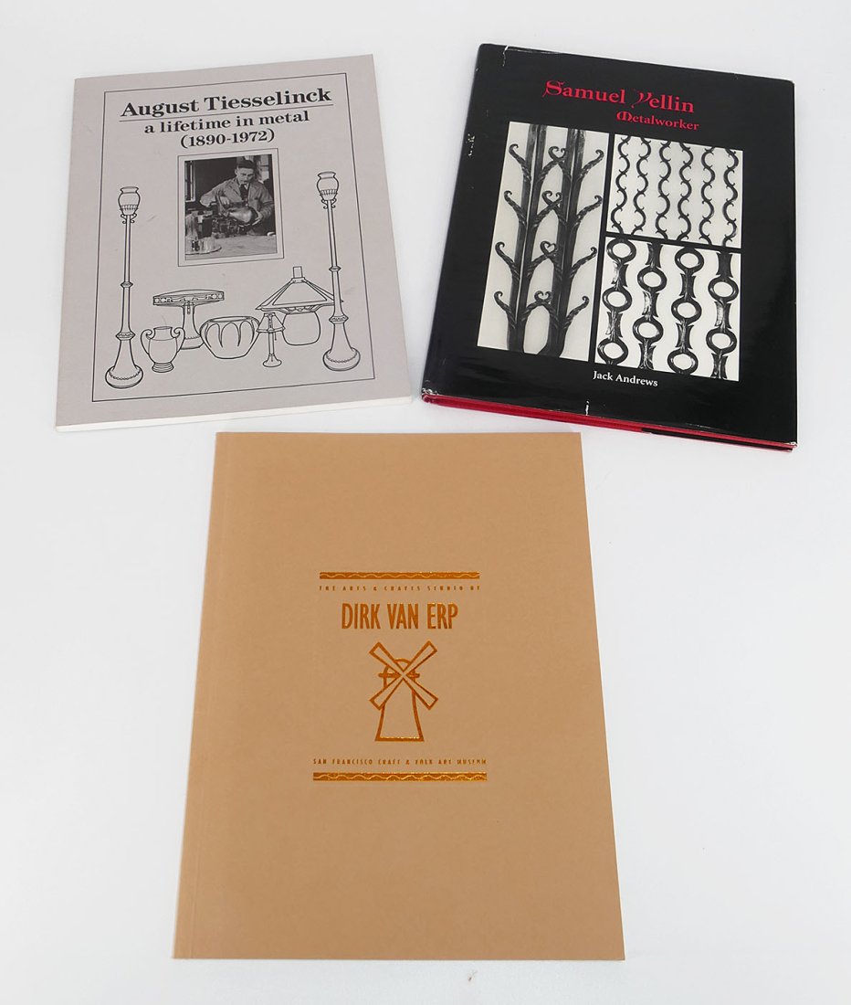 3 Metalsmith Books - Dirk Van Erp, August Tiesselink, Samuel Yellin: 3 Metalsmith Books - Dirk Van Erp (San Francisco Craft And Folk At Museum - 1989), August Tiesselink (Isak Lindenauer - 1989), Samuel Yellin (Jack Andrews - 1985). All the books are in Very Good / Exc