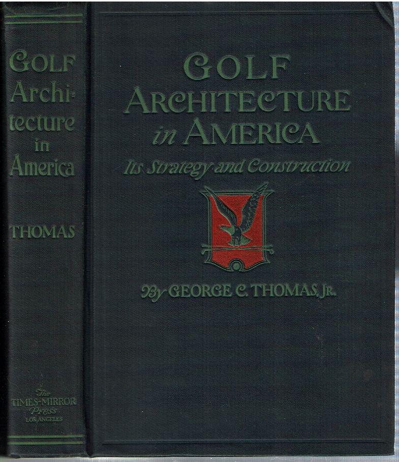 GOLF ARCHITECTURE IN AMERICA George C Thomas 1927 1st (1 of 9)