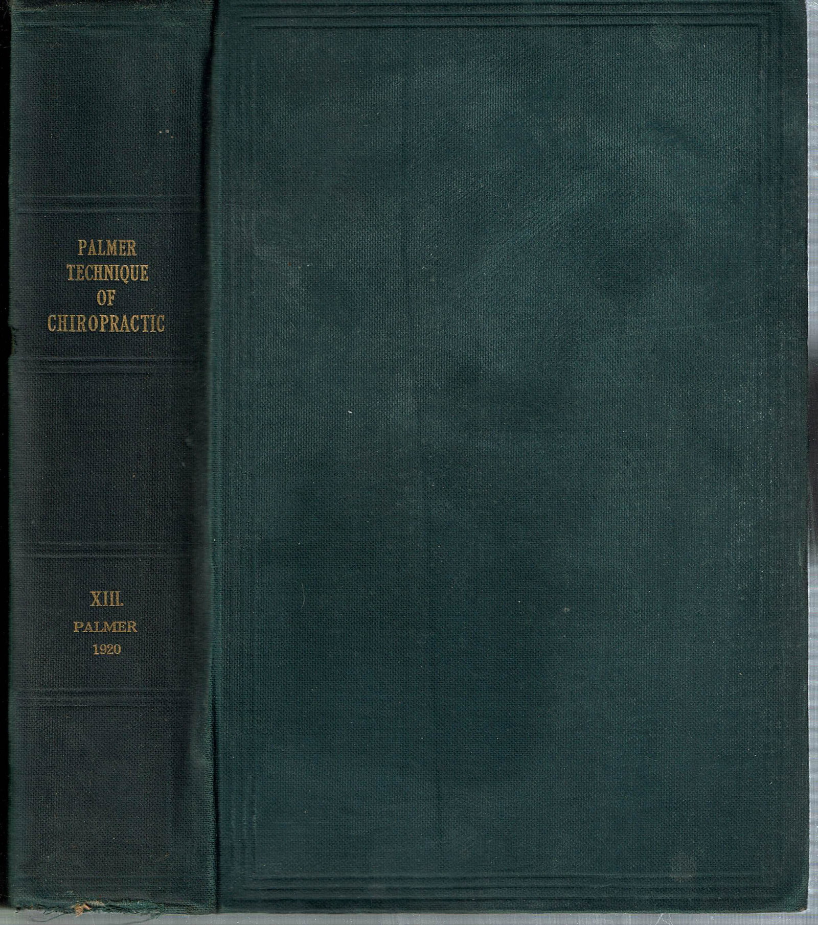 (Medicine) PALMER TECHNIQUE OF CHIROPRACTIC 1920: Palmer, B J [Bartlett Joshua]; A Text Book on the Palmer Technique of Chiropractic (XIII); Davenport IA: B J Palmer 1920. 1st Edition stated. 531 pages. Hardcover. Alternative Medicine Chiropractic Me