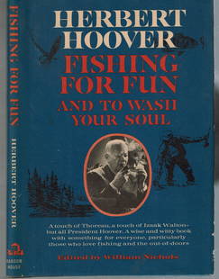 (Sports) FISHING FOR FUN President Herbert Hoover 1963: Hoover, Herbert; edited by William Nichols; Fishing for Fun : And to Wash Your Soul; New York: Random House 1963. 1st Edition, 1st Printing. 86 pages. Hardcover. Sports - Fishing Angling - United Sta