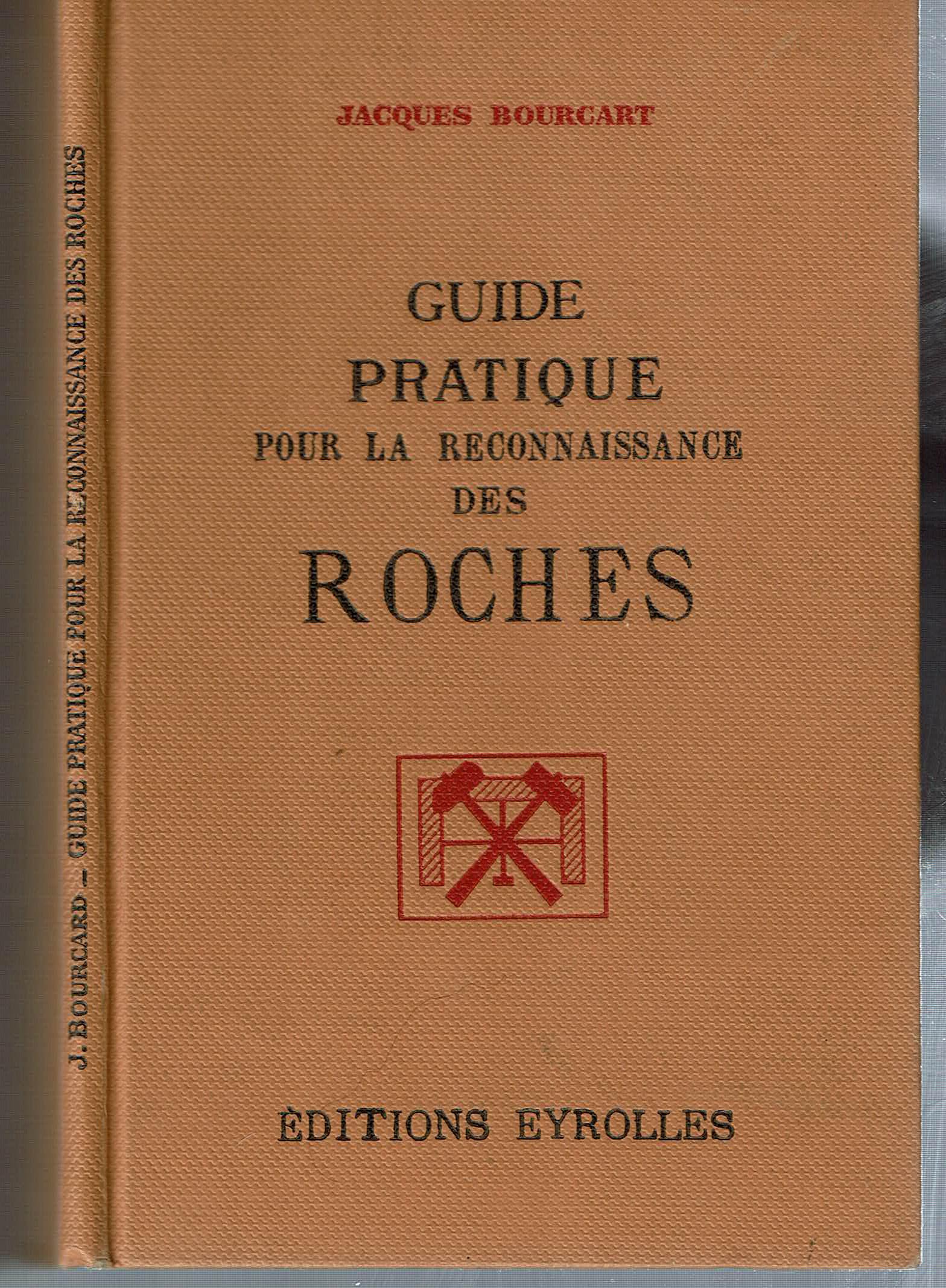 (Geology) RECONNAISSANCE ROCHES Bourcard 1966 rock mineral id: Bourcart, Jacques; Guide pratique pour la reconnaissance des roches; Paris: Editions Eyrolles 1966. 7th Edition. 56, (1) pages. Hardcover. Science - Geology Roches - Identification Rock and Mineral Id