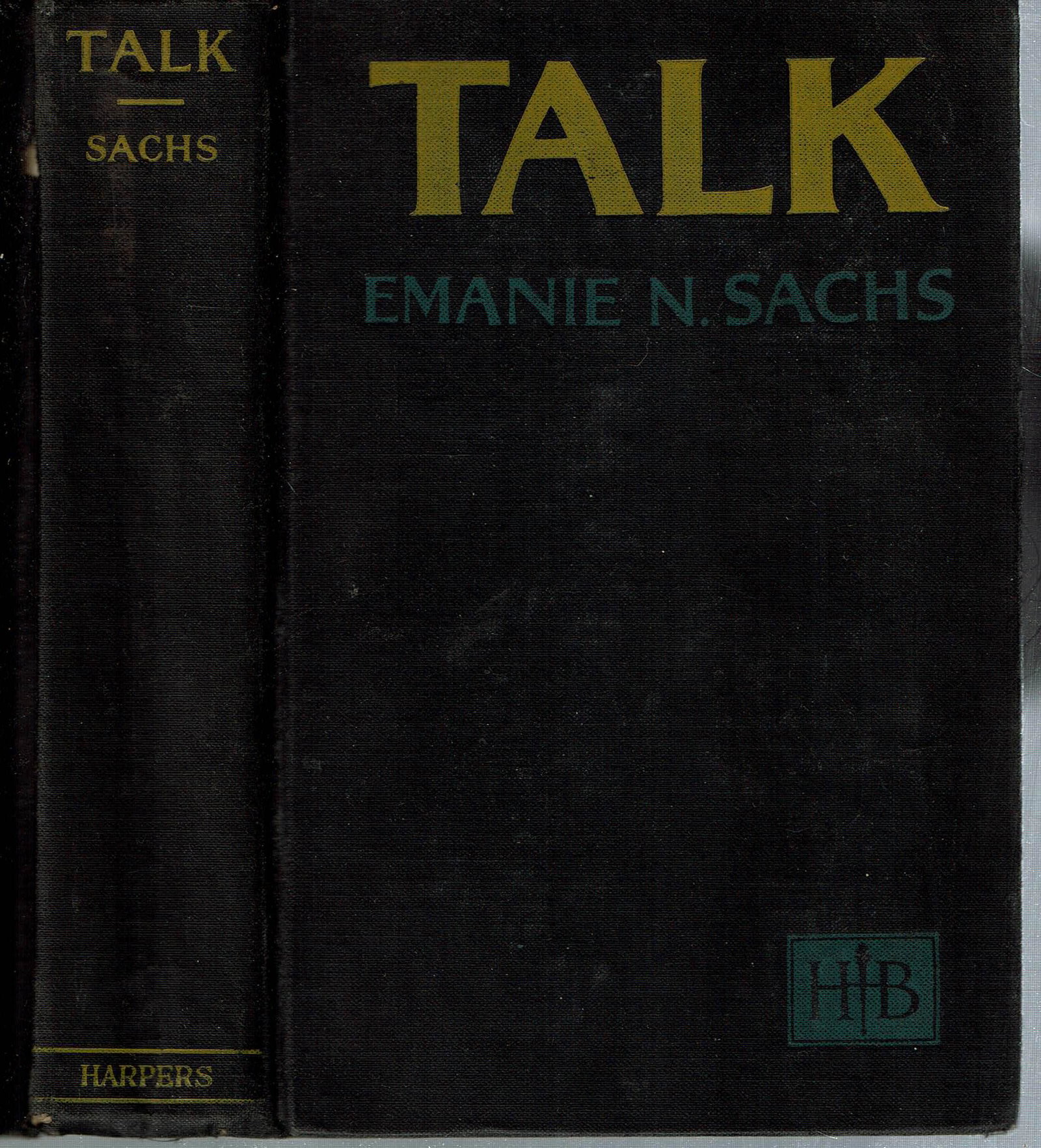 (Literature) TALK Emanie Sachs 1924 Role of Women: Sachs, Emanie N; Talk; New York: Harper & Brothers 1924. 1st Edition, 1st Printing. 286, 4 ad pages. Hardcover. American Literature - 20th Century First Novel Bowling Green (Kentucky) - Fiction Role o