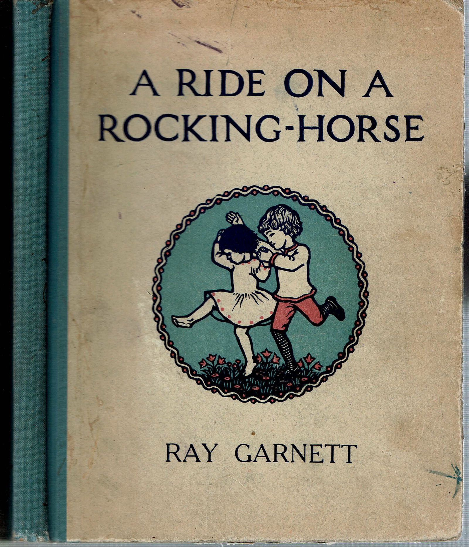 (Children's) RIDE ON A ROCKING-HORSE Garnett 1926 fantasy: Garnett, Ray [pseudonym of Rachel Alice Marshall Garnett]; Ride On A Rocking-Horse; New York: E P Dutton 1926. New Edition, 1st Printing thus. [63] pages. Hardcover. Children's Literature Rocking hor