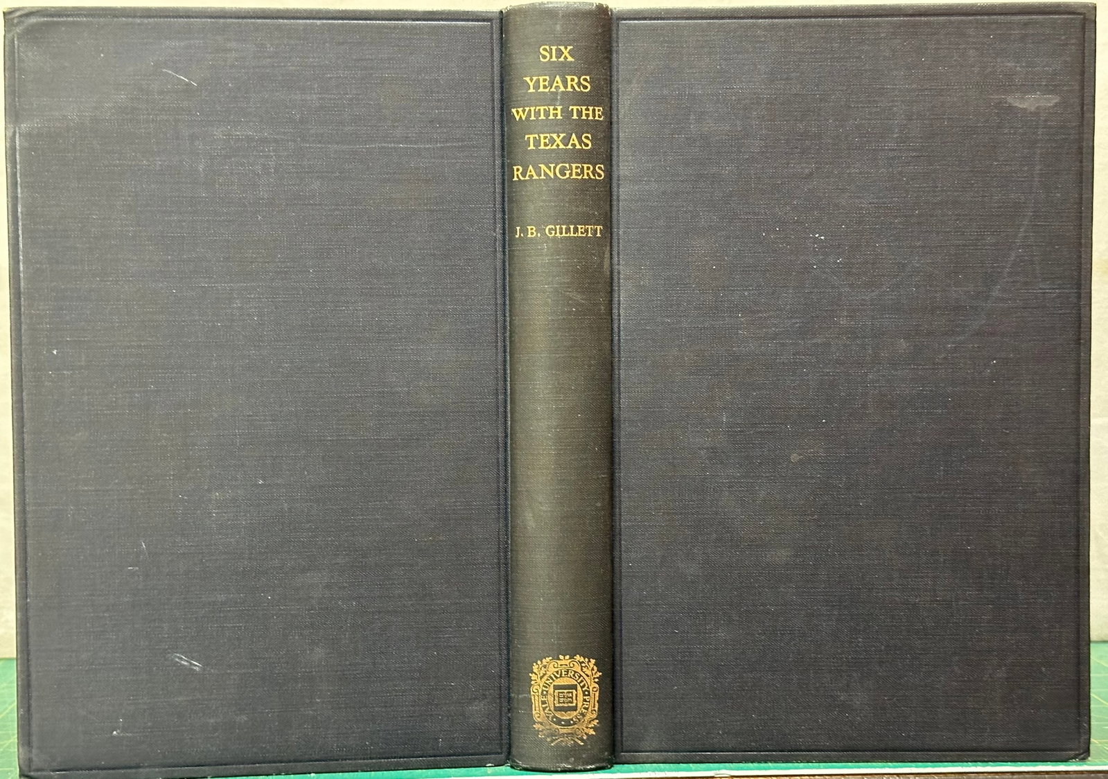 Police SIX YEARS TEXAS RANGERS Gillett 1925: Gillett, James B; edited with an introduction by Milo M Quaife; Six Years with the Texas Rangers : 1875 to 1881; New Haven: Yale University Press 1925. 1st Trade Edition, 1st Printing. Xvi, 159 pages.