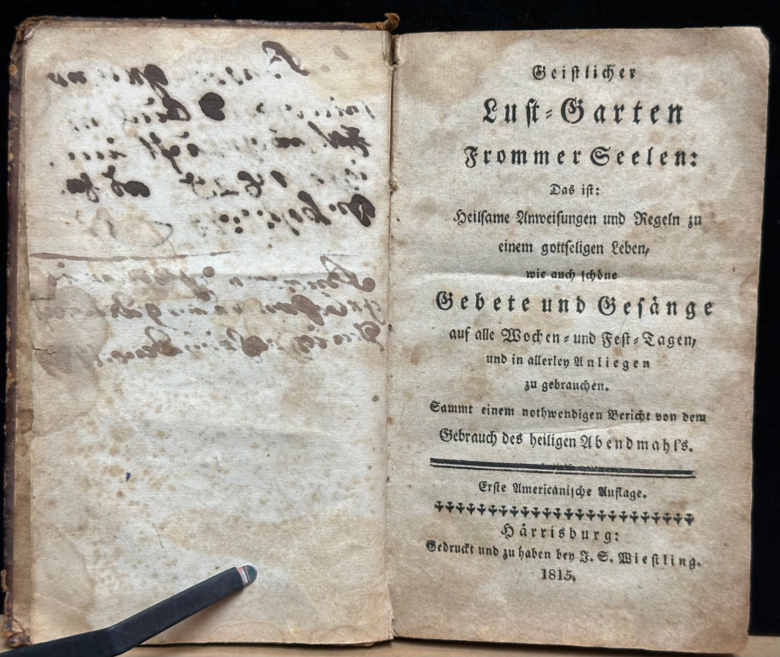 Religion GEISTLICHER LUST-GARTEN 1815 1st Am German Printing: Geistlicher Lust-Garten frommer Seelen : das ist, heilsame Anweisungen und Regeln zu einem gottseligen Leben, wie auch scho¨ne Gebete und Gesa¨nge auf alle Wochen- und Fest-Tagen, und in allerley An