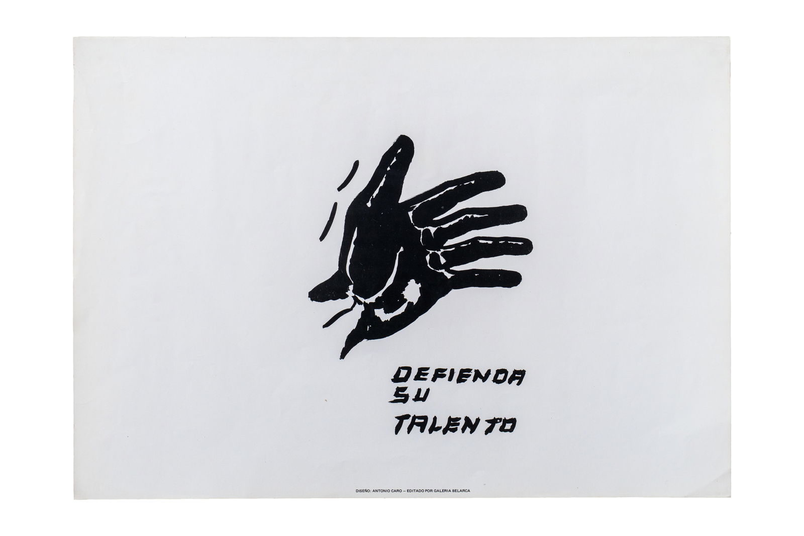 ANTONIO CARO (1950, Colombia-2021, Colombia): Defienda su talento, 1974Litografia sobre papelMedidas: 35 x 50 cmEdicion Abierta