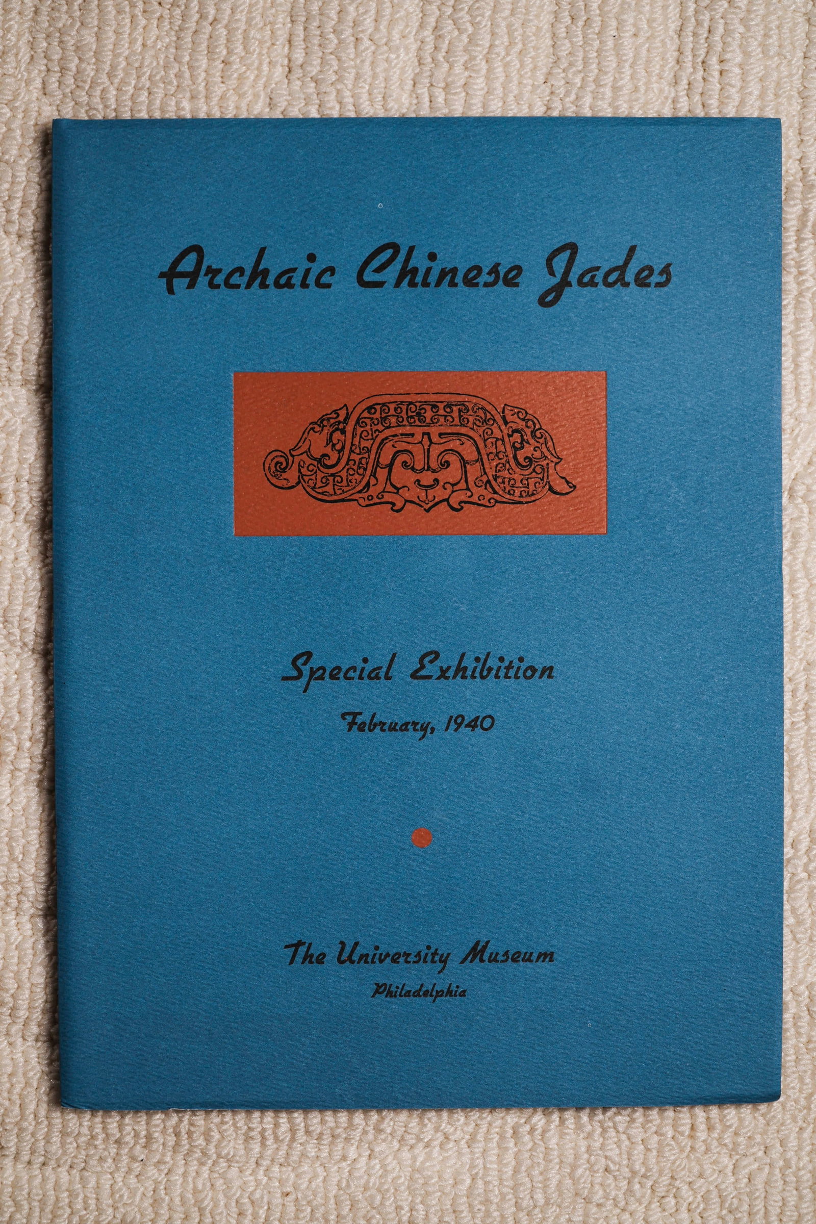 C.T. LOO, EXHIBITION OF ARCHAIC CHINESE JADES (INSCRIBED), PARIS: 1940: C.T. LOO, EXHIBITION OF ARCHAIC CHINESE JADES (INSCRIBED), PARIS: 1940 Dimensions: 16mo Signed Published in 1940 by The University Museum, Philadelphia. This is the 1940 exhibition catalog "Archaic Ch