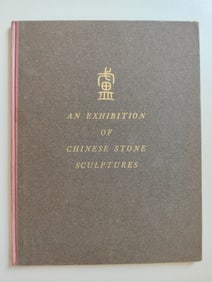 1940, C.T. LOO COLLECTION, "EXHIBITION OF CHINESE STONE SCULPTURES THROUGH THE AGES" CATALOGUE