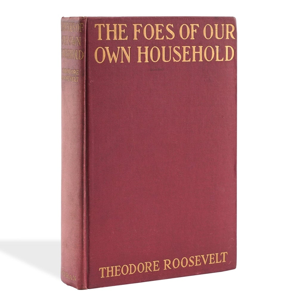 THEODORE ROOSEVELT SIGNED THE FOES OF OUR OWN HOUSEHOLD: 8 3/8 x 5 5/8 in (21.2 x 14.3 cm) Provenance and Authentication: This collectible has undergone a rigorous forensic evaluation. The signatures were carefully analyzed across multiple criteria, includi