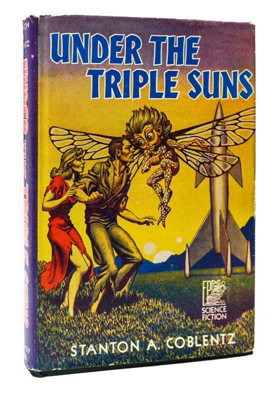 [SCI-FI] COBLENTZ, STANTON A.UNDER THE TRIPLE SUNS: [SCI-FI] Coblentz, Stanton A., UNDER THE TRIPLE SUNS., Fantasy Press, PA, 1955. 12mo. 224pp. First edition, limited, numbered Signed/inscribed by author. Unclipped Dj. Clean, unmarked and tight copy w