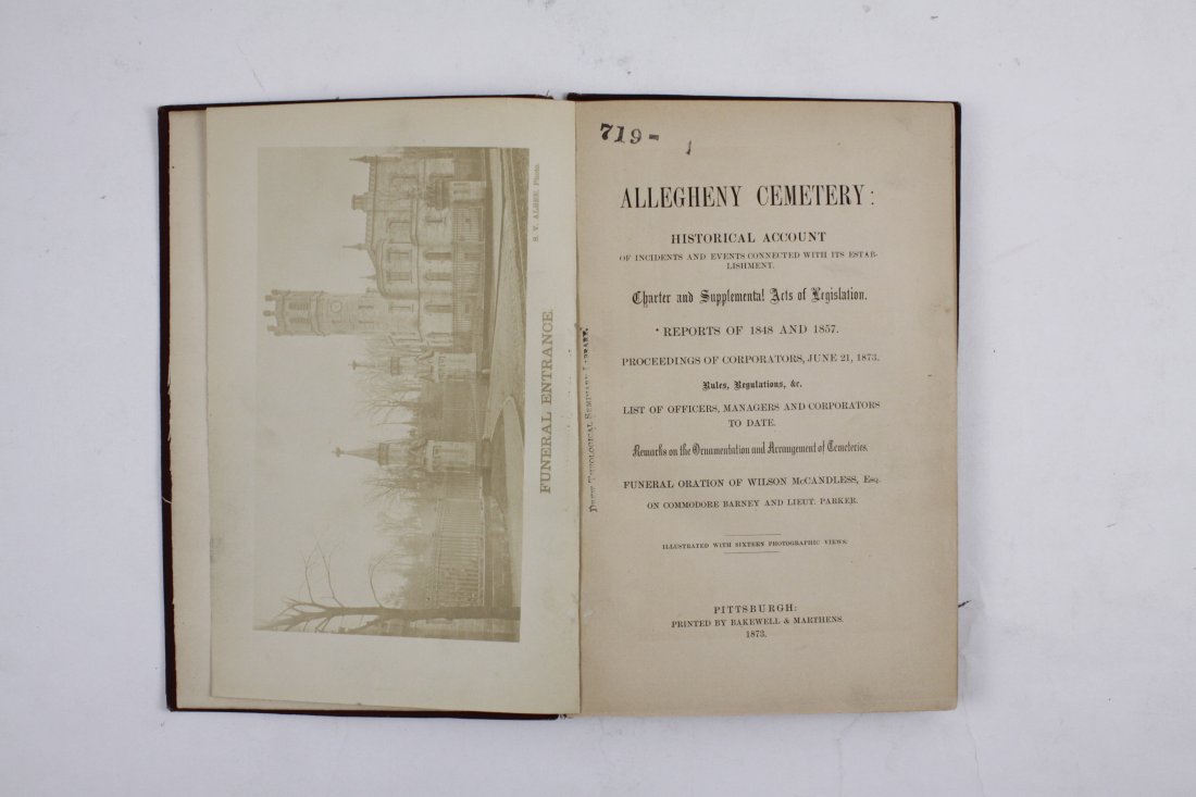 ALLEGHENY CEMETERY. 16 PHOTOGRAPHIC PLATES. 1873: ALLEGHENY CEMETERY: HISTORICAL ACCOUNT OF INCIDENTS AND EVENTS CONNECTED WITH ITS ESTABLISHMENT. Charter and Supplemental Acts of Legislation. Reports of 1848 and 1857. Proceedings of Corporators, Jun
