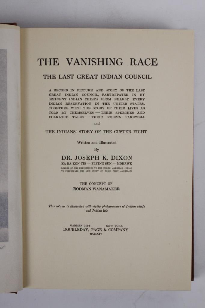 [DIXON, JOSEPH K.] VANISHING RACE. 1ST ED + 2 2NDs: Dixon, Joseph K.; Wanamaker, Rodman. THE VANISHING RACE: THE LAST GREAT INDIAN COUNCIL. 3 copies sold together, one 1st edition, two 2nd. New York: Doubleday, Page & Company, 1913 (1st); 2 copies 1914