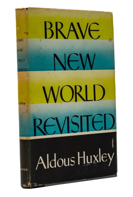 HUXLEY, ALDOUS. BRAVE NEW WORLD REVISITED. 1958: Huxley, Aldous. BRAVE NEW WORLD REVISITED. New York: Harper & Brothers, 1958. 8vo. Grey paper boards backed in black cloth. Gilt bands and lettering on spine. Front edges deckled. With dust jacket, un