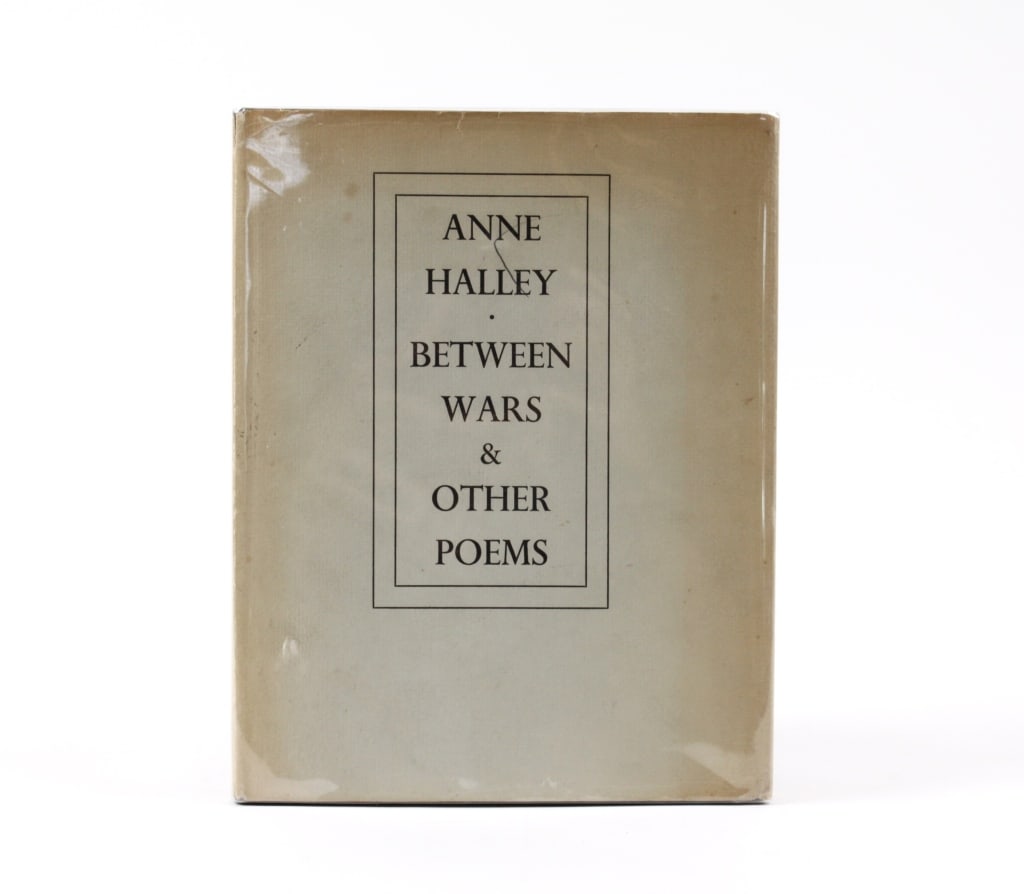 HALLEY, ANNE. BETWEEN WARS & OTHER POEMS. 1965: Halley, Anne. BETWEEN WARS & OTHER POEMS. Gehenna Press, 1965. Quarto. Full green cloth boards. With publisher's dust jacket, in Mylar. With publisher's insert. Signed on title. Gift inscription on ti