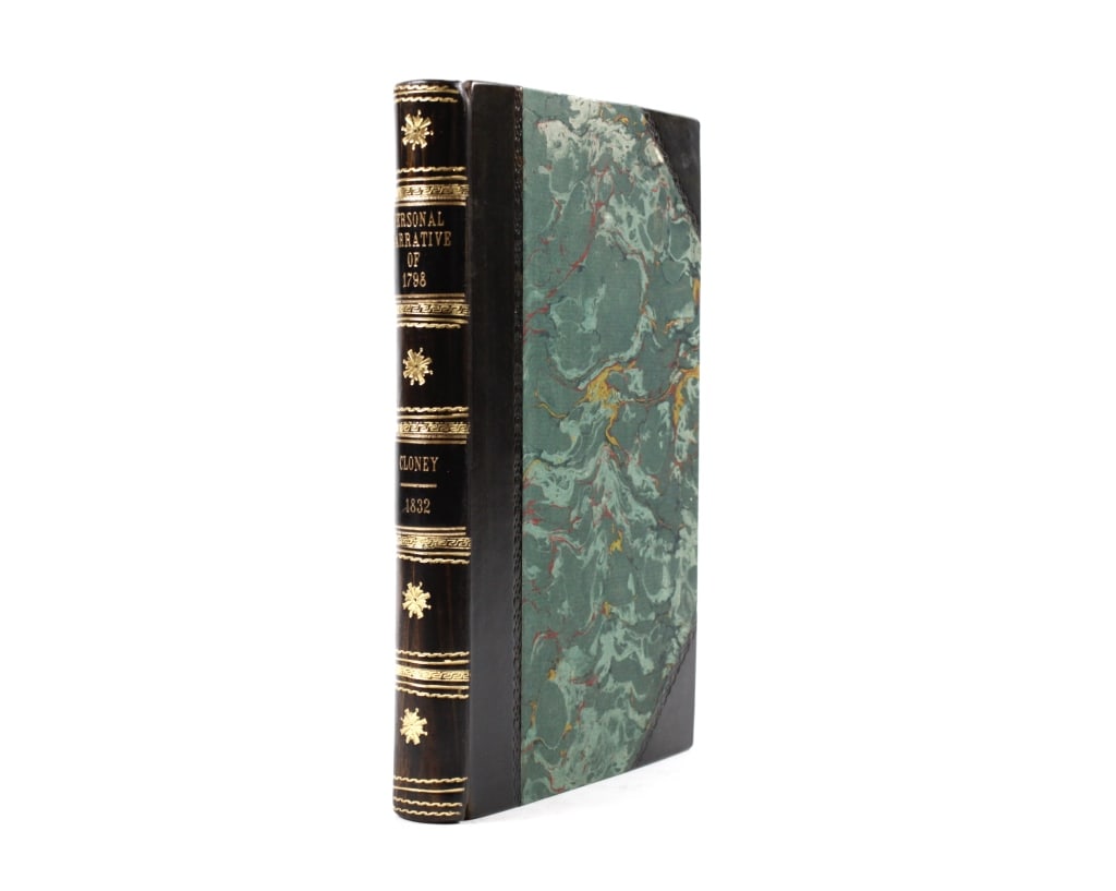 CLONEY. PERSONAL NARRATIVE: IRISH REBELLION. 1832: Cloney, Thomas. A PERSONAL NARRATIVE OF THOSE TRANSACTIONS IN THE COUNTY WEXFORD, IN WHICH THE AUTHOR WAS ENGAGED, DURING THE AWFUL PERIOD OF 1798... Dublin: James McMullen, 1832. 8vo. Contemporary ha