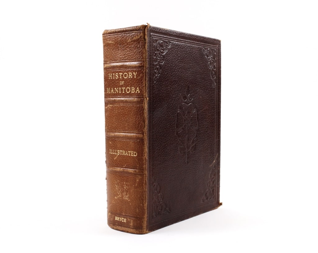 BRYCE. HISTORY OF MANITOBA. ILLUSTRATED. 1906: Bryce, George. A HISTORY OF MANITOBA. ITS RESOURCES AND PEOPLE. ILLUSTRATED. Toronto: Canada History Company, 1906. Quarto. Full maroon morocco boards stamped in blind design. Spine with 4 raised band