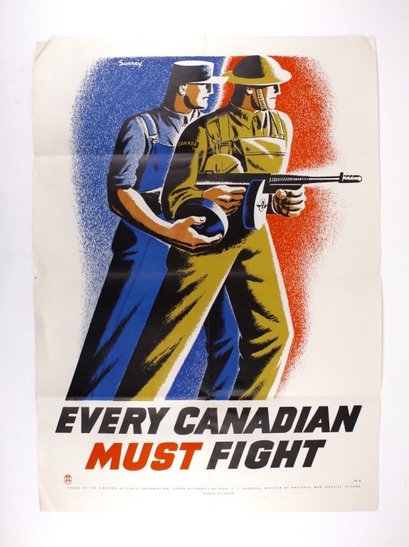 SURREY, P. EVERY CANADIAN MUST FIGHT POSTER. 1940s: Surrey, Philip. EVERY CANADIAN MUST FIGHT. Ottawa: issued by the Director of Public Information under authority of JKT. Thorson, Minister of National War Services. Circa 1940s. Director of Public Info