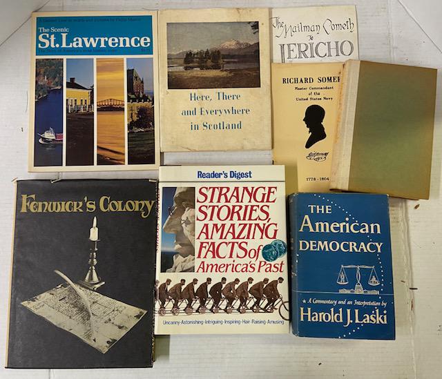 Lot of 8 Books Pertaining to America, Fenwick's Colony, Scotland, Etc.: Lot of 8 Books Pertaining to America, Fenwick's Colony, Scotland, Etc. Including Richard Somers Master Cammandant of the United States Navy, The Mailman Cometh to Jericho, The American Democracy, Smug