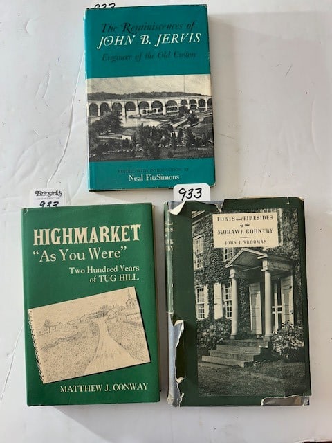FORTS AND FIRESIDES OF MOHAWK CO. BOOK, HIGHMARKET AS YOUR WERE 200 YRS OF TUG HILL: FORTS AND FIRESIDES OF MOHAWK CO. BOOK, HIGHMARKET AS YOUR WERE 200 YRS OF TUG HILL & THE REMINISCENCES OF JOH B JERVIS ENGINEER OF THE OLD CROTON