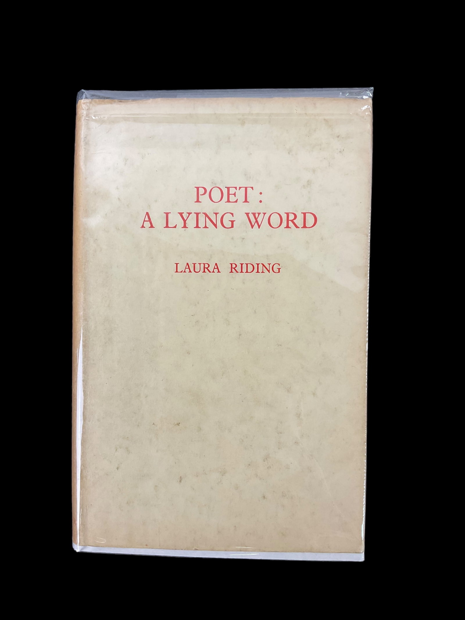 Laura Riding Poet: A Lying Word Arthur Barker Ltd. First Published 1933: Laura Riding Poet: A Lying Word Arthur Barker Ltd., London, Stated First Published 1933, Black cloth boards with gilt lettering, in rare dust jacket, Condition dust jacket in protecti