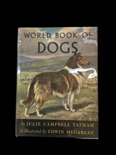 World Book of Dogs by Julie Campbell Tatham 1st Edition 1953 Illustrated: World Book of Dogs by Julie Campbell Tatham 1st Edition 1953 Illustrated by Edwin Megargee, The World Publishing Company, stated 1st Edition, Dust Jacket and Mylar Cover, Fabulous illustrations, Condi