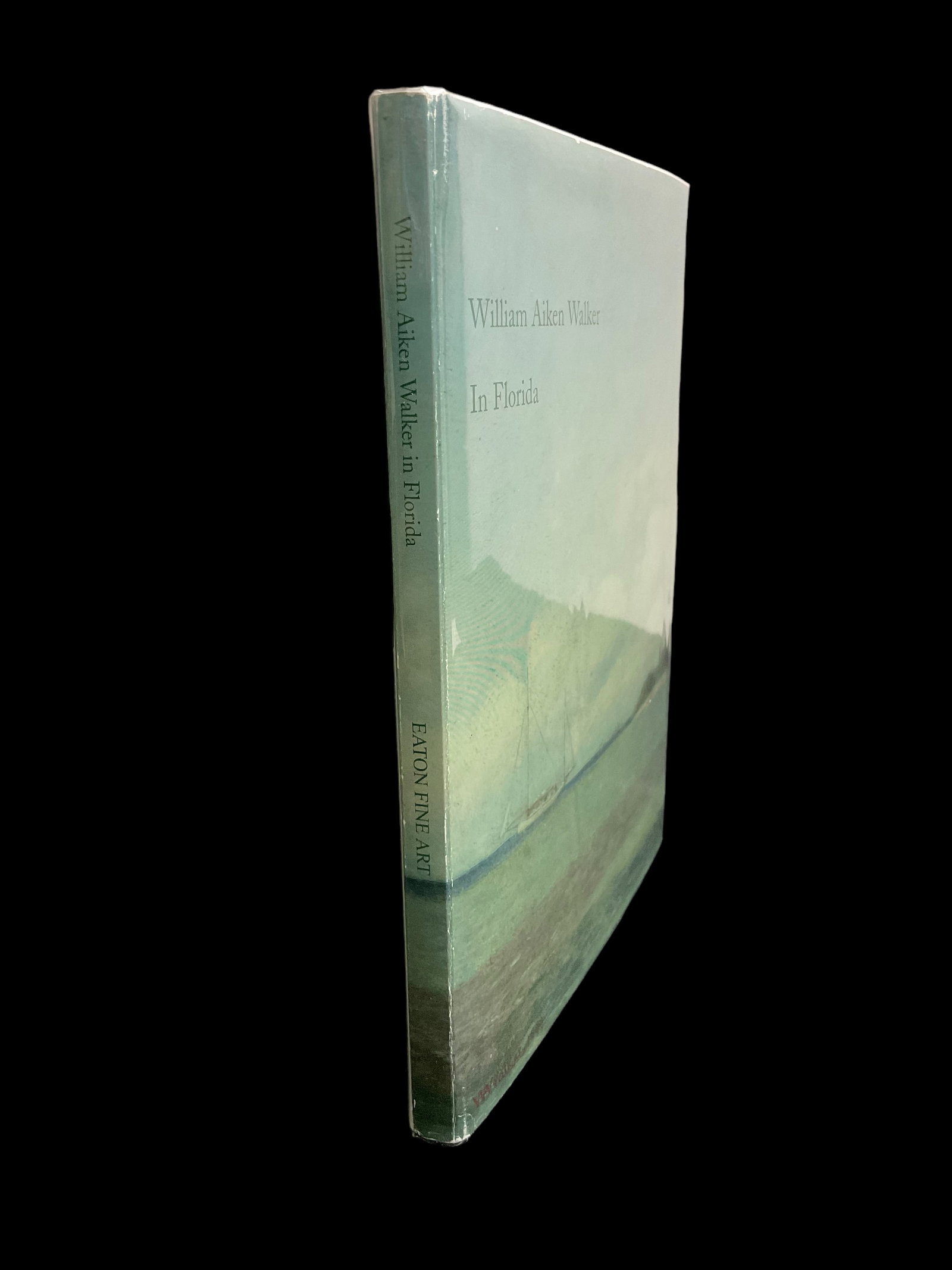 William Aiken Walker In Florida, 2003, Edition of 1000: William Aiken Walker In Florida, 2003, Edition of 1000, Published by Eaton Fine Art, Inc., West Palm Beach, Florida, Catalogue of an Exhibition held from January 30 - March 20, 2004, Dust Jacket 