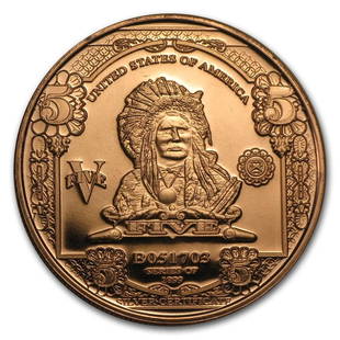 1 oz Copper Round - $5.00 Indian Chief Banknote Replica: 1 oz Copper Round - $5.00 Indian Chief Banknote Replica Product ID: 87368 Year: N/A Grade: None Grade Service: None Mint Mark: None Metal Content: 1 AVDP oz Purity: .999 Thickness: 3.3 mm 