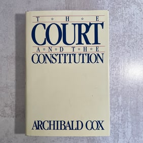 Archibald Cox - The Court and the Constitution, Signed