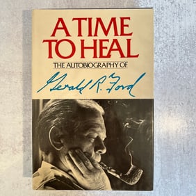 Gerald Ford - A Time to Heal - The Autobiography of Gerald Ford, Signed