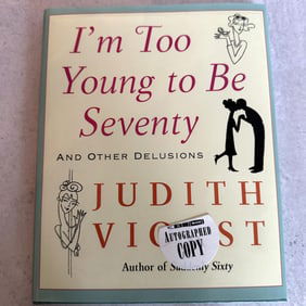 Judith Viorst - I'm Too Young to be Seventy, Signed