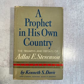 Kenneth S. David - Adlai Stevenson - A Prophet in His Own Country, Signed