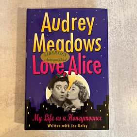 Audrey Meadows - Love, Alice My Life as a Honeymooner, Signed