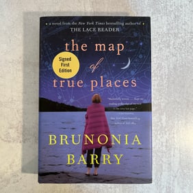 Brunonia Barry - The Map of True Places, Signed