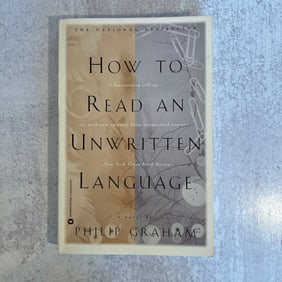 Philip Graham - How to Read an Unwritten Language, Signed