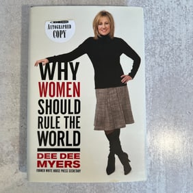 Dee Dee Myers - Why Women Should Rule the World, Signed