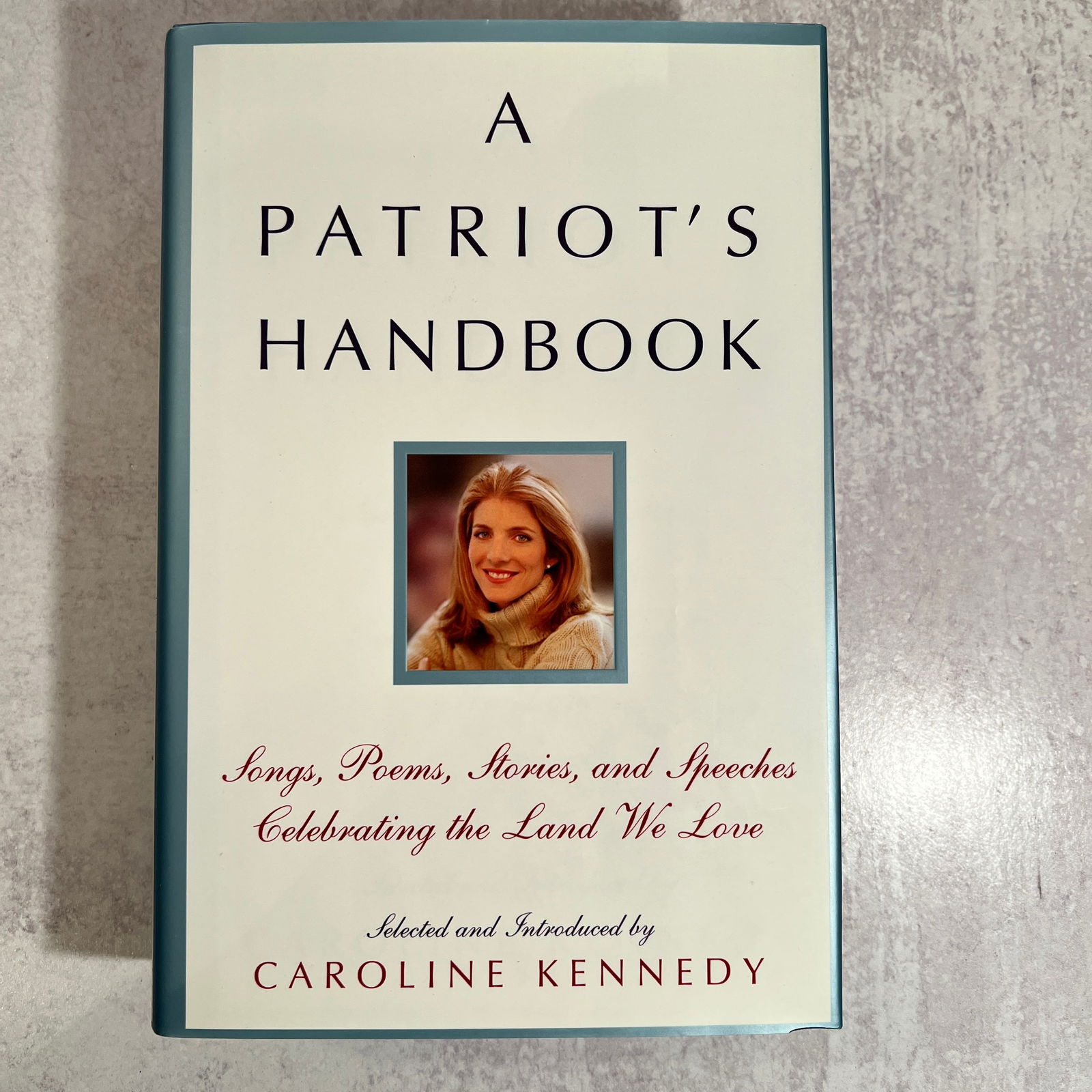 Caroline Kennedy - A Patriot's Handbook, Signed (1 of 6)