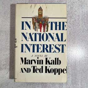 In the National Interest, a Novel by Marvin Kalb and Ted Koppel