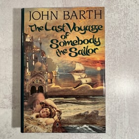 John Barth - The Last Voyage of Somebody the Sailor, Signed