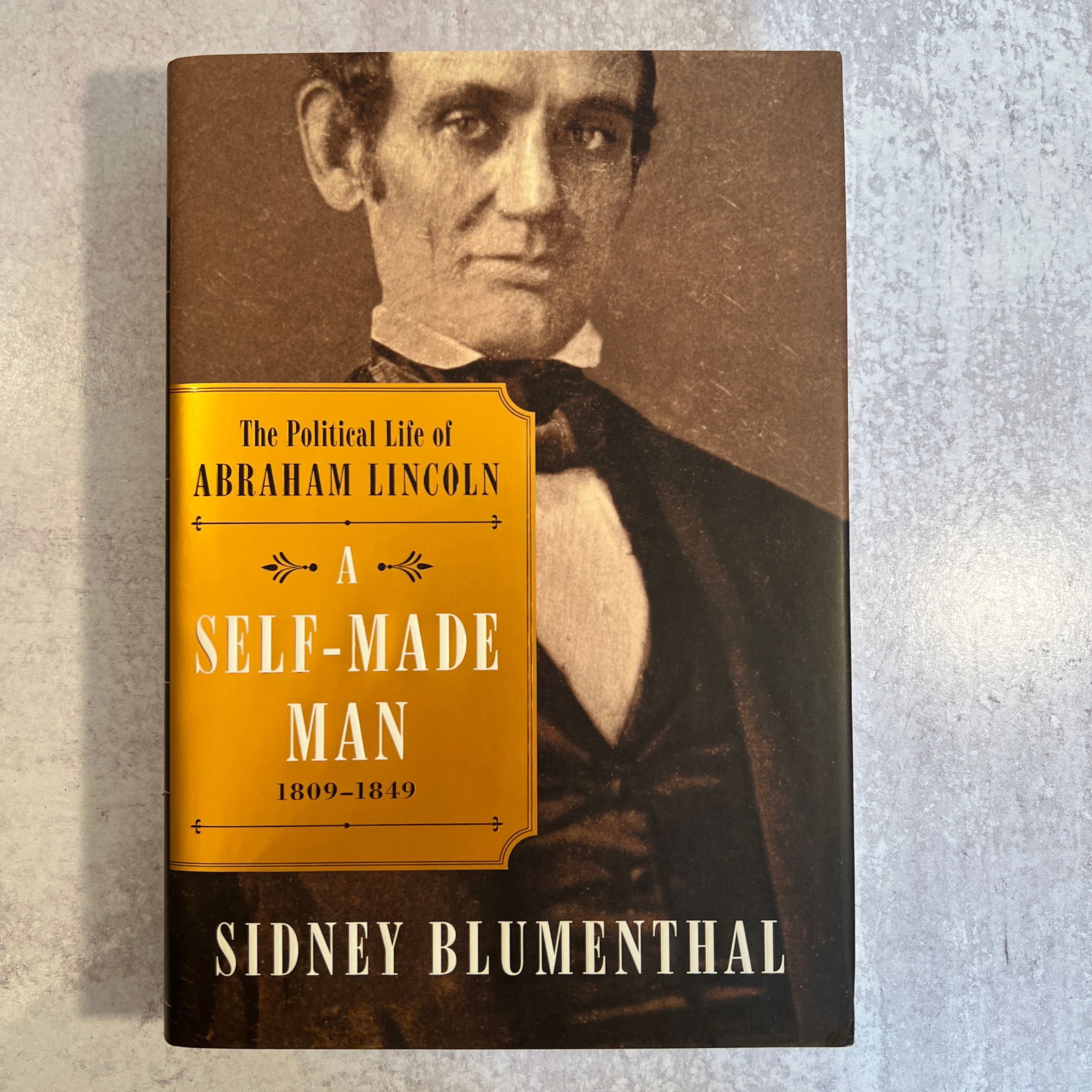 Blumenthal - A Self Made Man - The Political Life of Abraham Lincoln, Signed: Sydney Blumenthal - A Self Made Man - The Political Life of Abraham Lincoln, Signed and inscribed. Copyright 2016, first Simon and Schuster hardcover edition. Refer to photos for additional condition