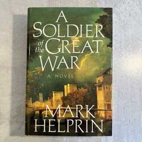 Mark Helprin - A Soldier of the Great War, Signed